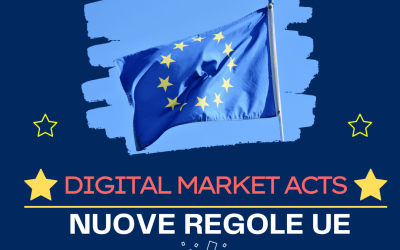 Digital Markets Act: le nuove regole in arrivo in Unione Europea