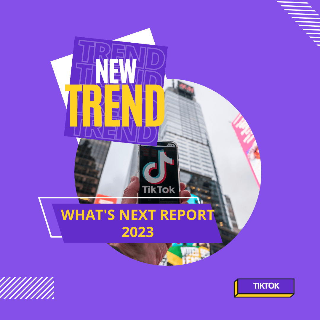 trend-tiktok-2023-whats-next-report